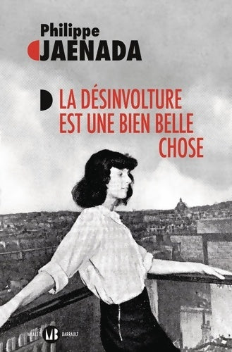 Livrenpoche : La désinvolture est une bien belle chose - Philippe Jaenada - Livre