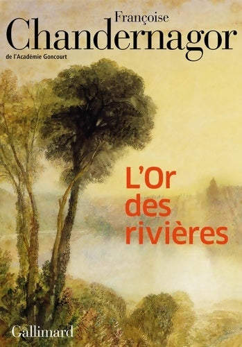 Livrenpoche : L'Or des rivières - Françoise Chandernagor - Livre