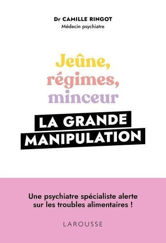 Livrenpoche : Jeûne régimes minceur la grande manipulation - Camille Ringot - Livre