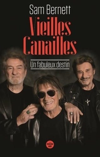 Livrenpoche : Vieilles canailles - Un fabuleux destin - Sam Bernett - Livre