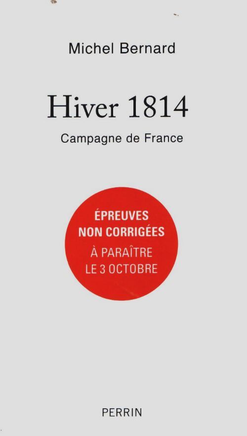 Livrenpoche : Hiver 1814 : Campagne de France - Michel Bernard - Livre
