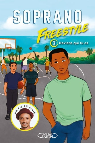 Livrenpoche : Freestyle Tome III Deviens qui tu es ! - Soprano - Livre