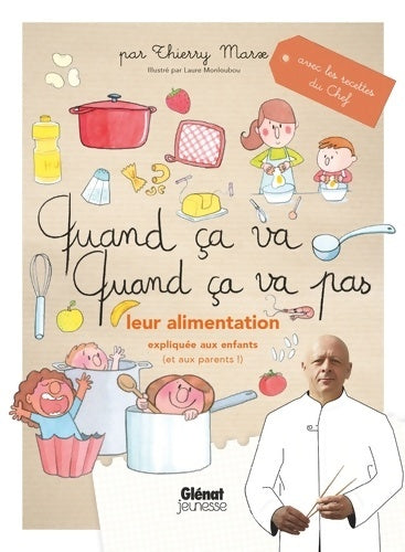 Livrenpoche : Quand ça va quand ça va pas - leur alimentation : Leur alimentation expliquée aux enfants - Thierry Marx - Livre