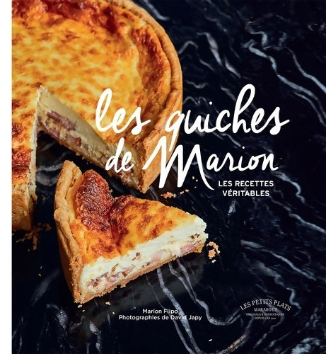 Livrenpoche : Les quiches de Marion : Les recettes véritables - Marion Flipo - Livre