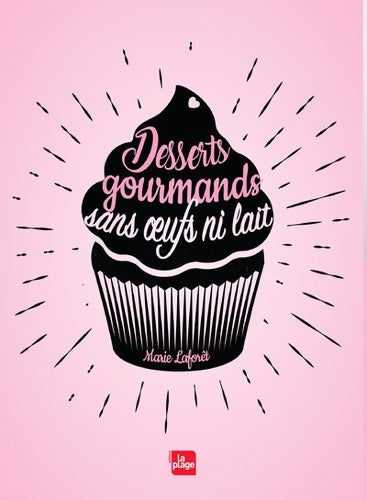 Livrenpoche : Desserts gourmands sans oeufs ni lait - Marie Laforêt - Livre