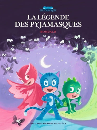 Livrenpoche : LA légende DES PYJAMASQUES - Romuald - Livre
