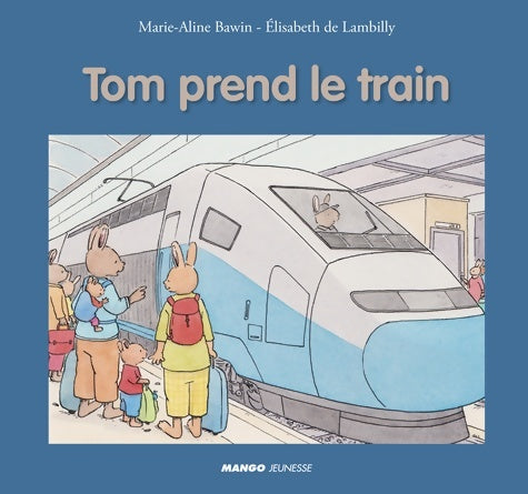 Livrenpoche : Tom prend le train - Elisabeth De Lambilly - Livre