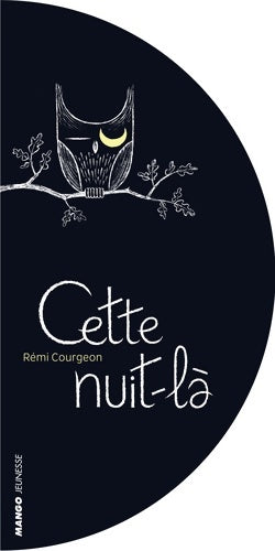 Livrenpoche : Cette nuit-là : Nuit après nuit lune après l'autre - Rémi Courgeon - Livre