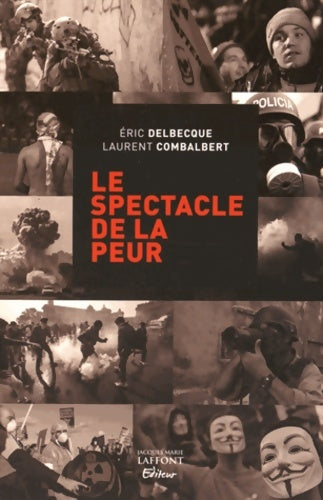 Livrenpoche : Le spectacle de la peur - Eric Delbecque - Livre