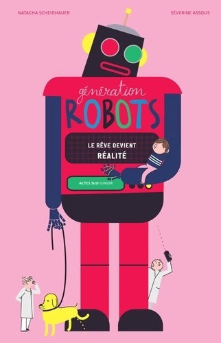 Livrenpoche : Génération robots : Le rêve devient réalité - Natacha Scheidhauer - Livre
