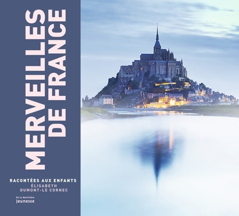 Livrenpoche : Merveilles de France racontées aux enfants : Nvelle éd - Elisabeth Dumont-Le Cornec - Livre