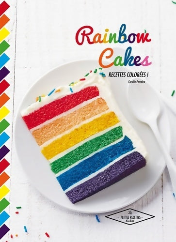 Livrenpoche : Rainbow cakes : Recettes colorées ! - Coralie Ferreira - Livre