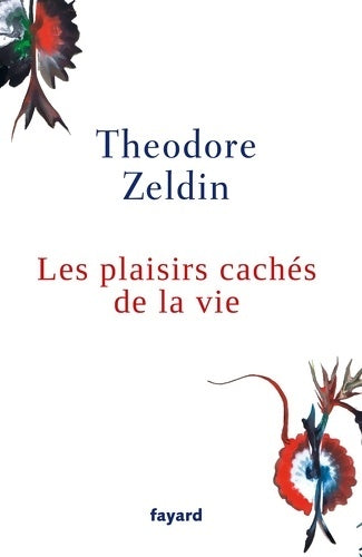 Livrenpoche : Les plaisirs cachés de la vie - Théodore Zeldin - Livre
