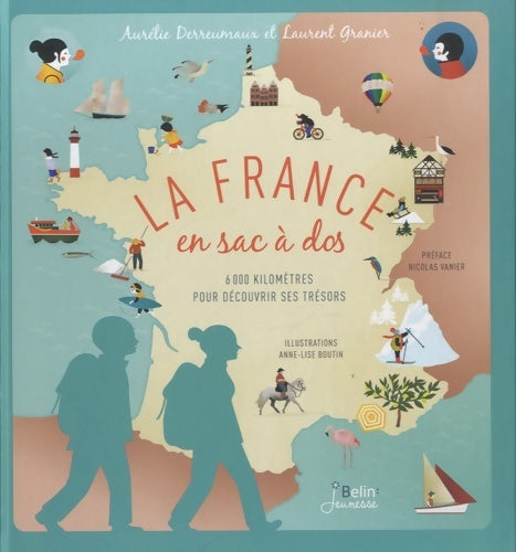 Livrenpoche : La France en sac à dos : 6000 kilomètres pour découvrir ses trésors - Aurélie Derreumaux - Livre