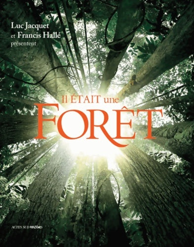 Livrenpoche : Il était une forêt : Le livre du film de Luc Jacquet - Luc Jacquet - Livre