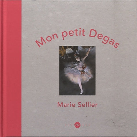 Livrenpoche : mon petit degas - Sellier Marie - Livre