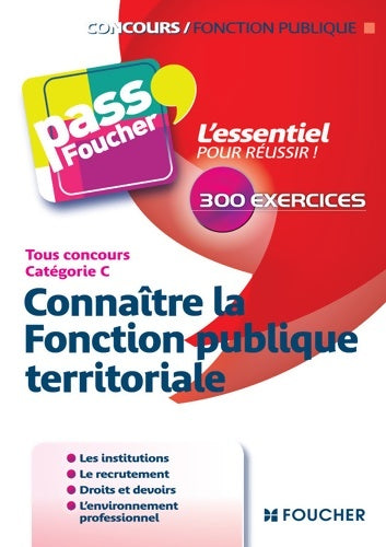 Livrenpoche : Pass'Foucher - Connaître la Fonction publique territoriale Tous concours Cat C - Brigitte Le Page - Livre