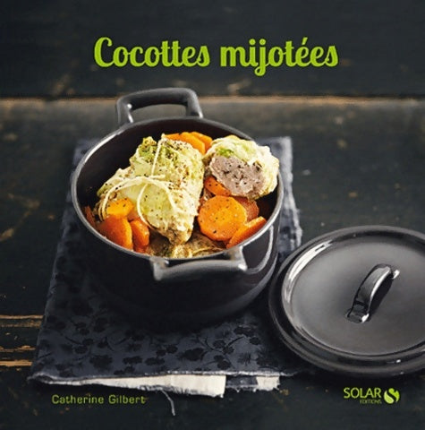 Livrenpoche : COCOTTES & MIJOTES - Catherine Gilbert - Livre