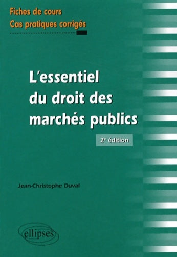 Livrenpoche : L'essentiel du droit des marchés publics : Fiches de cours et cas pratiques corrigés - Jean-Christophe Duval - Livre
