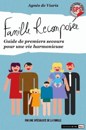 Livrenpoche : Famille recomposée. Guide de premiers secours pour une vie harmonieuse - Agnès De Viaris - Livre