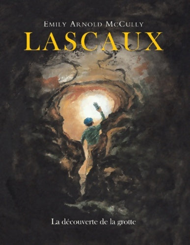 Livrenpoche : lascaux la découverte de la grotte - Arnold Mccully Emily - Livre