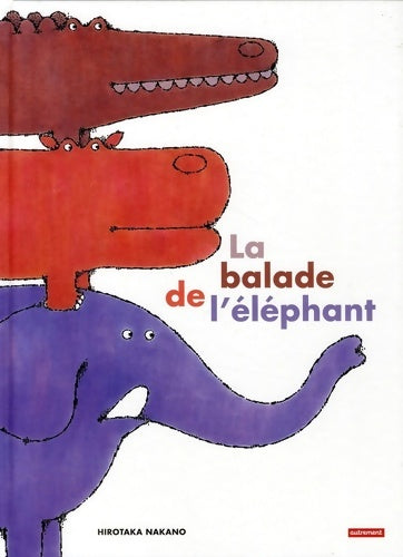 Livrenpoche : La Balade de l'éléphant - Hirotaka Nakano - Livre