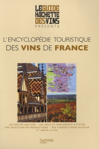 Livrenpoche : L'encyclopédie touristique des vins de France - Le Guide Hachette Des Vins - Livre