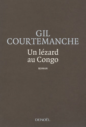 Livrenpoche : Un lézard au Congo - Gil Courtemanche - Livre