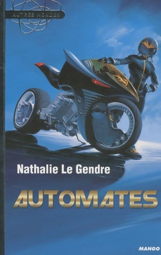 Livrenpoche : Automates - Nathalie Le Gendre - Livre