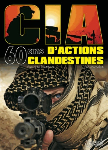 Livrenpoche : Cia 60 ans d'actions clandestines - Eric Micheletti - Livre