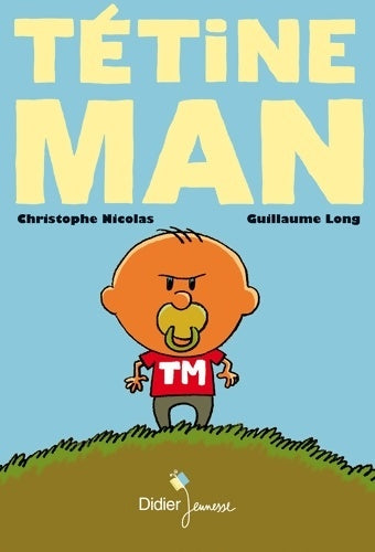Livrenpoche : Tetine man - Christophe Nicolas - Livre