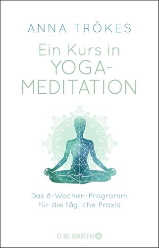 Livrenpoche : Ein kurs in yoga-meditation : Das 8-wochen-programm für die tägliche praxis - Anna Trökes - Livre