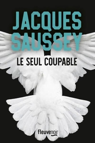Livrenpoche : Le seul coupable - Nouveauté Jacques Saussey 2024 - L'incontournable du polar français - Jacques Saussey - Livre