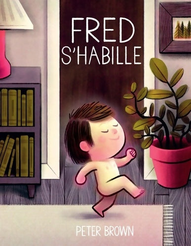 Livrenpoche : Fred s'habille - Peter Brown - Livre