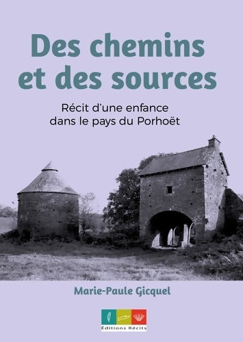 Livrenpoche : Des chemins et des sources : Récit d'une enfance dans le pays du Porhoët - Marie-Paule Gicquel - Livre