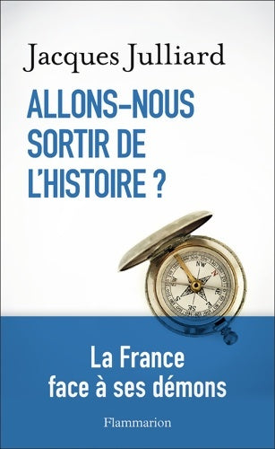 Livrenpoche : Allons-nous sortir de l'Histoire ? - Jacques Julliard - Livre