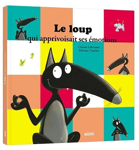 Livrenpoche : Le Loup qui apprivoisait ses émotions - Orianne Lallemand - Livre