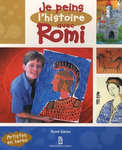 Livrenpoche : Je peins l'histoire avec Romi - Romi Caron - Livre