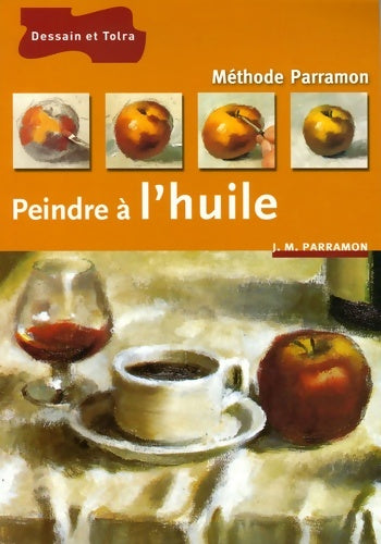 Livrenpoche : Peindre à l'huile - José-Maria Parramon - Livre