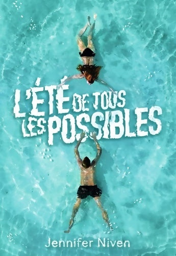 Livrenpoche : l'été DE TOUS LES POSSIBLES - Jennifer Niven - Livre