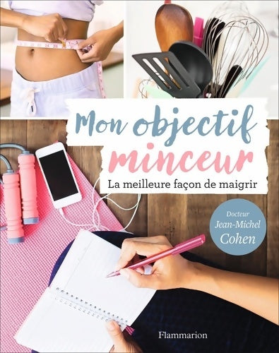 Livrenpoche : Mon objectif minceur : Pour maigrir semaine après semaine - Jean-Michel Cohen - Livre