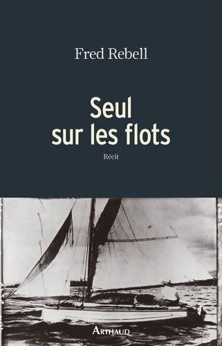 Livrenpoche : Seul sur les flots - Fred Rebell - Livre