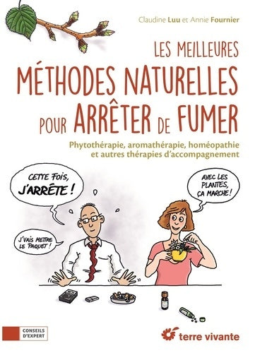 Livrenpoche : Les meilleures méthodes naturelles pour arrêter de fumer : Phytothérapie aromathérapie homéopathie et autres thérapies d'accompagnement - Claudine Luu - Livre