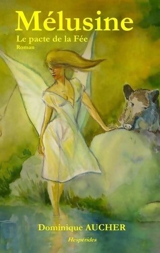 Livrenpoche : Mélusine le pacte des fées - Dominique Aucher - Livre