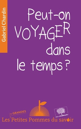 Livrenpoche : Peut-on voyager dans le temps ? - Gabriel Chardin - Livre