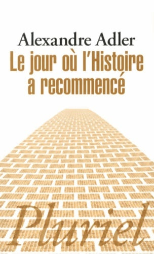 Livrenpoche : Le jour où l'histoire a recommencé - Alexandre Adler - Livre