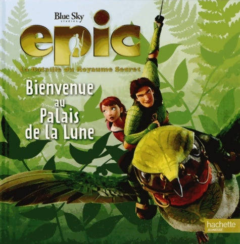 Livrenpoche : Epic La Bataille du Royaume Secret : Bienvenue au Palais de la Lune - Blue Sky - Livre