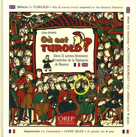 Livrenpoche : Où est turold ? Dans 12 scènes librement inspirées de la tapisserie de Bayeux / Where is Turold ? Via 12 scenes freely inspired by the Bayeux Tapestry - Gilles Pivard - Livre