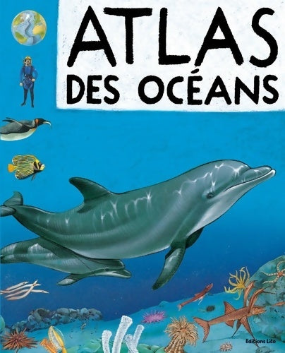 Livrenpoche : Atlas des océans : Ma première encyclopédie - Dès 4 ans - Nicholas Harris - Livre