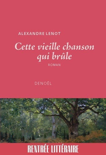 Livrenpoche : Cette vieille chanson qui brûle - Alexandre Lenot - Livre